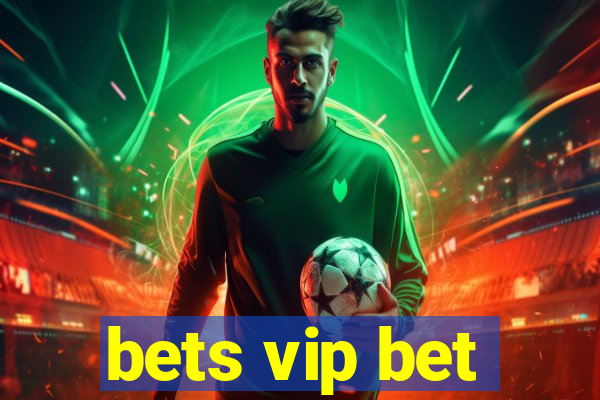 bets vip bet